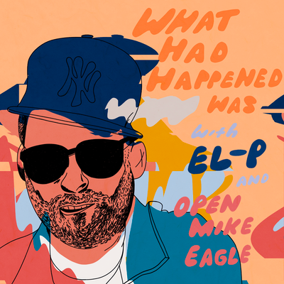 cover art for the podcast "What Had Happened Was": a colorful illustration of rapper El-P